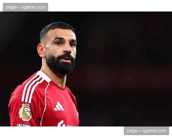 镜报：萨拉赫今夏离队传闻又起，潜在下家浮现